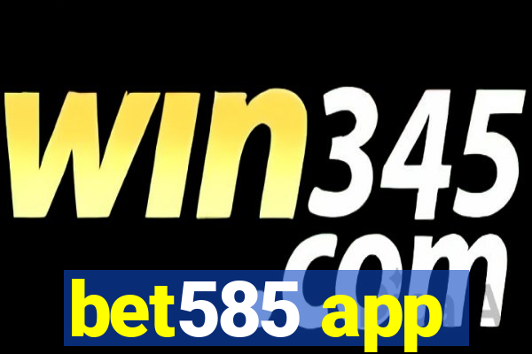 bet585 app